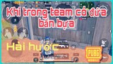 Khoảnh khắc PUBG Mobile | Khi Trong Team Có Đứa Em Bẩn Bựa