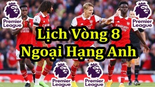 Lịch Thi Đấu Ngoại Hạng Anh Vòng 8 - Premier League Matchweek 8