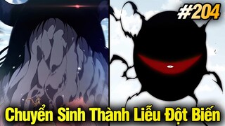 Chuyển Sinh Thành Liễu Đột Biến Chap 204 | Review Phim Truyện Tranh Hay | Lệ Phi Vũ