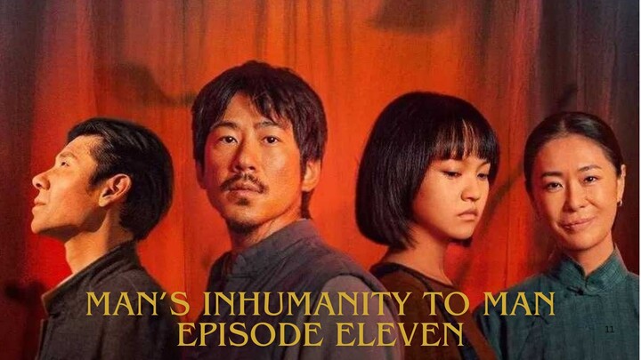 Man's Inhumanity to Man E11 (Eng Sub)