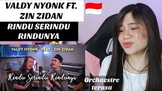 VALDY NYONK FEAT ZIN ZIDAN - RINDU SERINDU RINDUNYA (Cover) I FILIPINA REAKSI