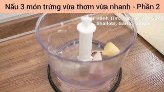 Nấu 3 món trứng vừa thơm vừa nhanh #2