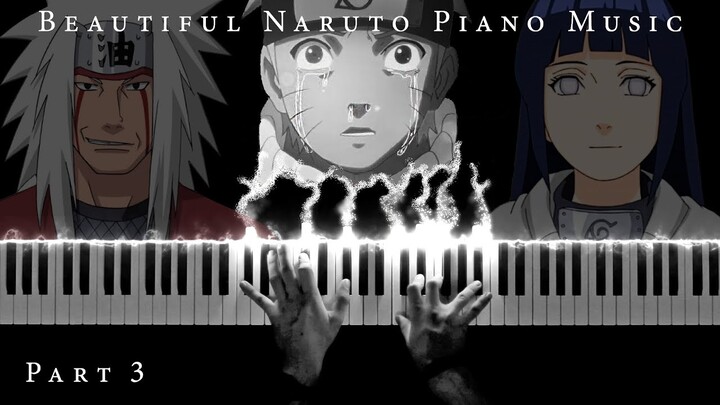The Most Beautiful Naruto Piano Music: The Best of Sad and Emotional Soundtracks (Part 3)
