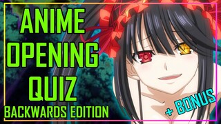 ANIME OPENING QUIZ - BACKWARDS EDITION - 40 OPENINGS + BONUS ROUNDS