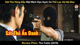 Sát Thủ Hàng Đầu Một Mình Dọn Sạch Cả Thế Lực Xã Hội Đen | Review Phim Chuyện Phi Lý 2019
