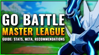 MASTER LEAGUE GUIDE: STATS, META & RECOMMENDATIONS! | GO BATTLE LEAGUE | Pokémon GO