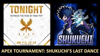 APEX TOURNAMENT: SHUKUCHI'S LAST DANCE (DRAGONFIST POV)