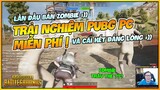 TRẢI NGHIỆM PUBG PC MIỄN PHÍ, CHƠI THỬ ZOMBIE VÀ CÁI KẾT ĐẮNG LÒNG ! NAM ART FUNNY MOMENTS