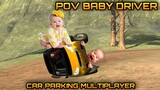 POV: Baby Driver in Car Parking Multiplayer New Update