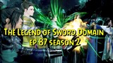 The Legend of Sword Domain ep 87 season 2||Jian Yu Chuanqi ep 87 剑域风云 87