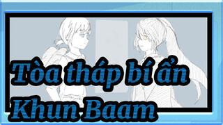 [Tòa tháp bí ẩn] Khun&Baam - Hành trình ban đêm