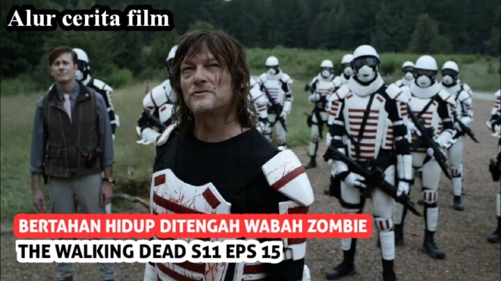 BERTAHAN HIDUP DITENGAH WABAH ZOMBIE YANG SUDAH MENGUASAI DUNIA || ALUR CERITA FILM TWD S11 EPS 15