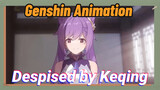 [Genshin Impact Animation] Despised by Keqing