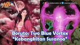Boruto: Two Blue Vortex - Kebangkitan Susanoo