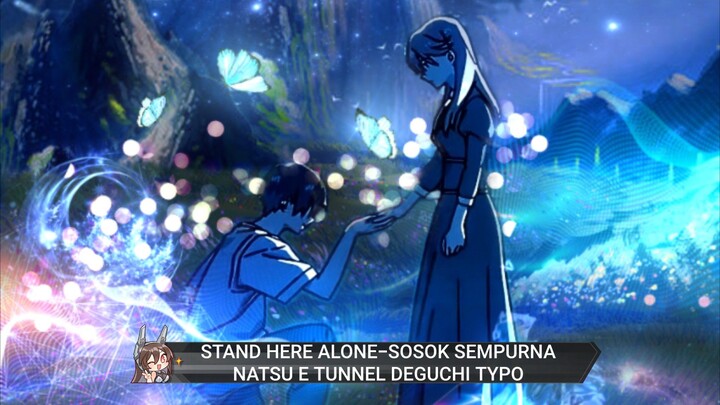 [NATSU E TUNNEL DEGUCHI] amv typography alight motion [stand here alone sosok sempurna typography]