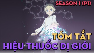 Tóm Tắt "Hiệu Thuốc Tại Dị Giới | Em Yêu Y Học | Season 1 (P1) | AL Anime