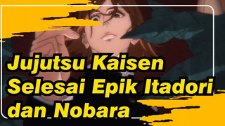 Jujutsu Kaisen Selesai
Epik Itadori dan Nobara