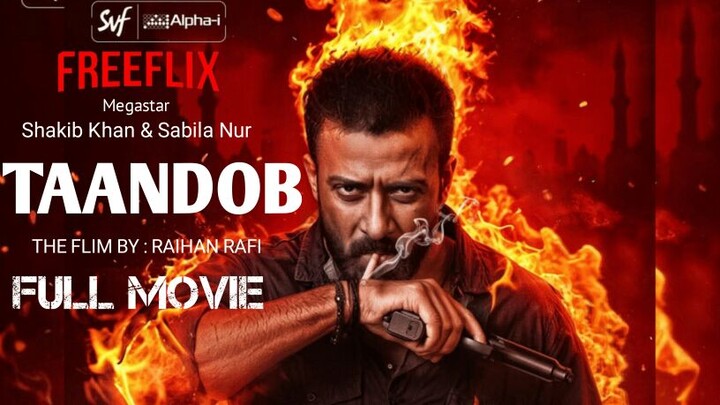 Taandob(তান্ডব) Full Movie | Shakib Khan |Sabila Nur | JayaAhsan |Eid ul Azha 2025 | Free flix