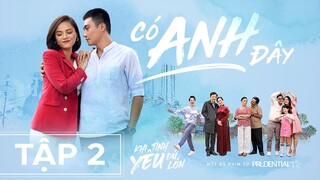 Web Drama KHI TÌNH YÊU ĐỦ LỚN | Tập 2: CÓ ANH ĐÂY | Thu Quỳnh, Hoàng Nguyên, Dương Yến Nhi