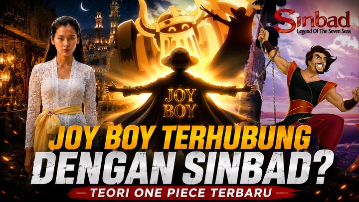 Joy Boy Terhubung dengan Sinbad? Teori One Piece Terbaru