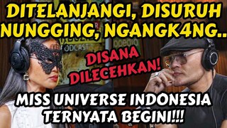 KAMI 30 PESERTA DITELANJ4NGI‼️MISS UNIVERSE INDONESIA WTH‼️- PODCAST