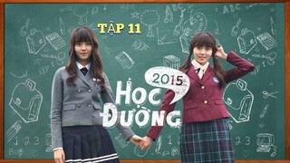HỌC ĐƯỜNG 2015 - TẬP 11 | LỒNG TIẾNG VIỆT