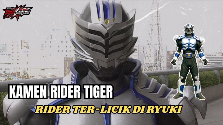 Kamen Rider Tiger: Hero Palsu Paling Licik di Ryuki?