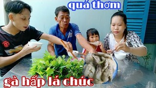 Gà hấp lá chúc quá thơm