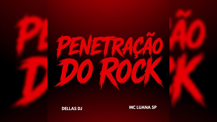 PENETRAÇÃO DO ROCK - DELLAS DJ