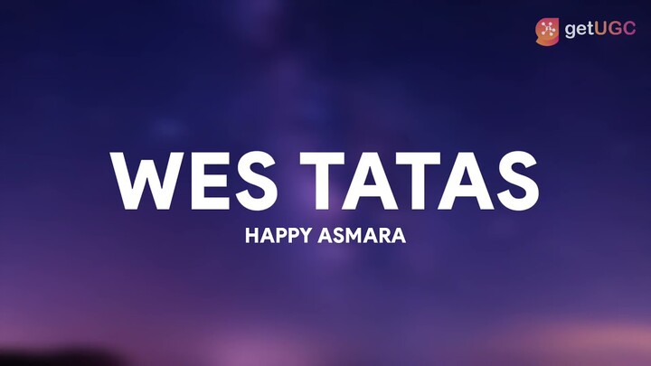 HAPPY ASMARA - WES TATAS (LIRIK)