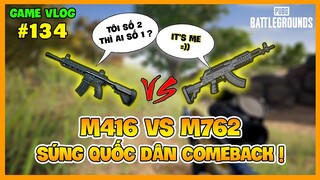 GVlog 134 | M416 vs M762 | SỰ TRỞ LẠI CỦA MỘT HUYỀN THOẠI ! Nam Art