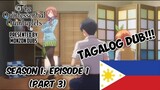 Quintessential Quintuplets Season 1 Episode 1 Part 3 (Tagalog Dub)