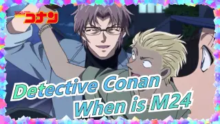 Detective Conan|[Akai Shūichi/Okiya Subaru/Mashup]When is M24