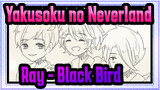 [Yakusoku no Neverland/Animasi] Ray - Black Bird, Peringatan Bocoran