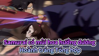 Samurai có mùi hoa hướng dương|【Hoành tráng Tổng hợp/AMV】1080P