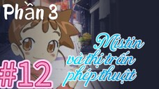 [THUYẾT MINH] Mistin Và Thị Trấn Phép Thuật Phần 3-Tập 12: Misty Đi Nhà Hàng Gia Đình