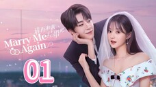 Marry Me Again - Episode 1 [Eng Sub]