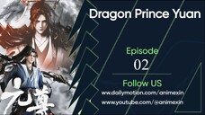 Dragon Prince Yuan Episode 2 Eng Sub