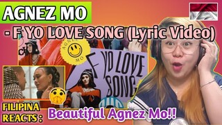AGNEZ MO - F YO LOVE SONG (LYRIC VIDEO) || FILIPINA REACTS