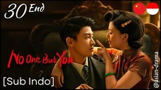 [Sub Indo] No One But You – Eps. 30 End (2024)