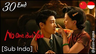 [Sub Indo] No One But You – Eps. 30 End (2024)