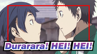 Durarara! | [Kuronuma Aoba & Ryugamine Mikado] HEI! HEI!