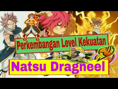 Perkembangan Level Kekuatan Natsu Dragneel Fairy Tail