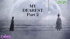 🇰🇷MY DEAREST PART 2 EP 07(engsub)2023