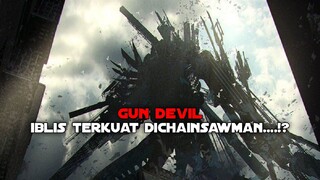 Mengenal lebih dekat gun devil iblis terkuat dichainsawman😱