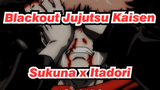 Blackout | Jujutsu Kaisen / AMV Sukuna x Itadori