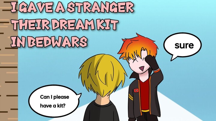 I GAVE A STRANGER THEIR DREAM KIT | ROBLOX BEDWARS