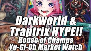 Darkworld & Traptrix HYPE! Starlight MADNESS!? House of Champs Yu-Gi-Oh Market Watch