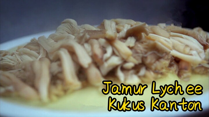 Jamur Lychee Kukus Kanton