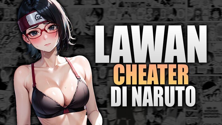 Pertarungan Lawan Cheater di Naruto & Boruto